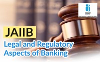 JAIIB : LEGAL AND REGULATORY ASPECTS OF BANKING