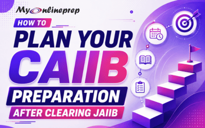 How to Plan Your CAIIB Preparation After Clearing JAIIB