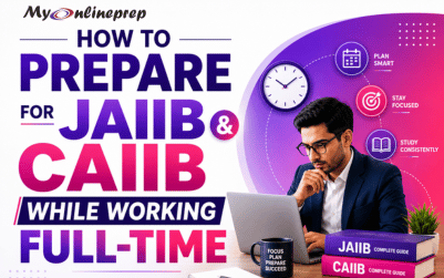 How to Prepare for JAIIB and CAIIB While Working Full-Time