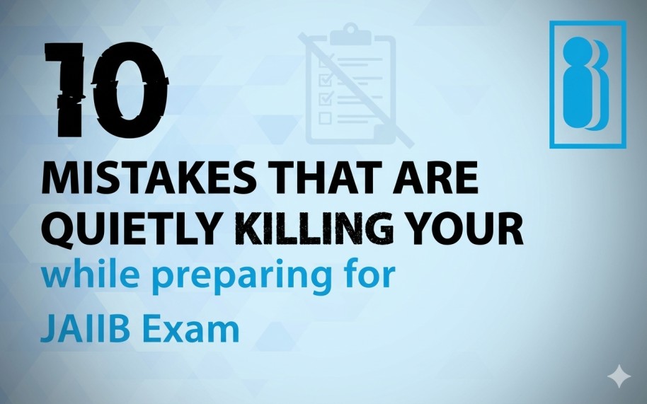 10 Mistakes That Are Quietly Killing Your JAIIB Preparation
