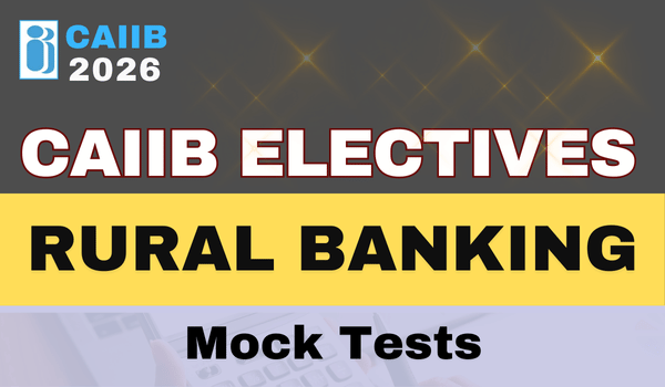 CAIIB Electives - Rural Banking Mock Tests