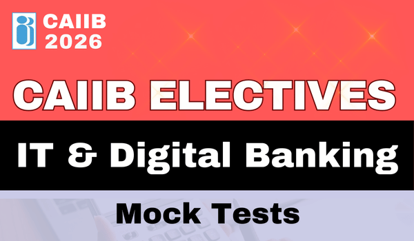 CAIIB Electives - IT & Digital Banking Mock Tests