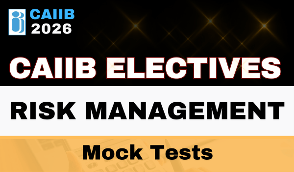 CAIIB Electives - Risk Management Mock Tests